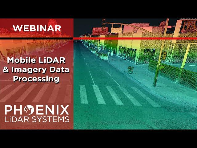 Webinar: An Inside Look at Mobile LiDAR & Imagery Data Processing