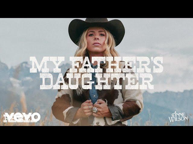 Anne Wilson - My Father’s Daughter (Official Audio)