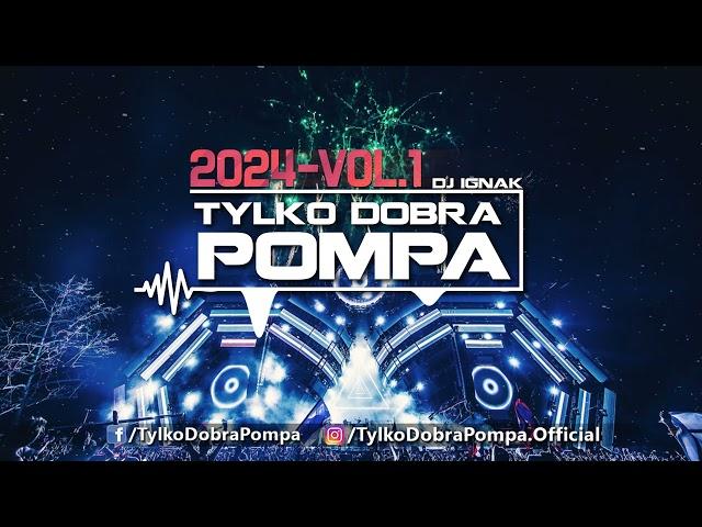  Tylko Dobra Pompa 2024 VOL.1 DJ IGNAK  #Party #Mix #Domówka #Vixa