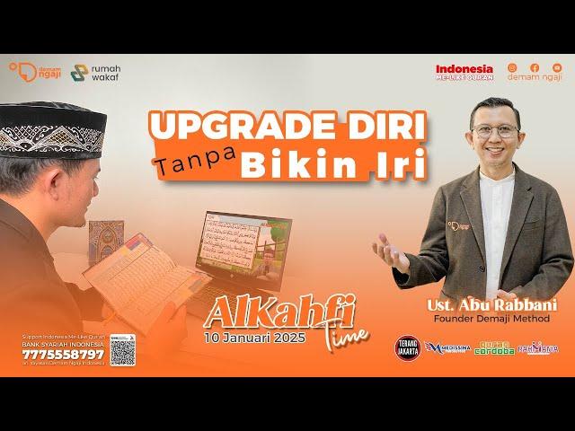 Al Kahfi Time | Ust. Abu Rabbani "Upgrade Diri Tanpa Bikin Iri"