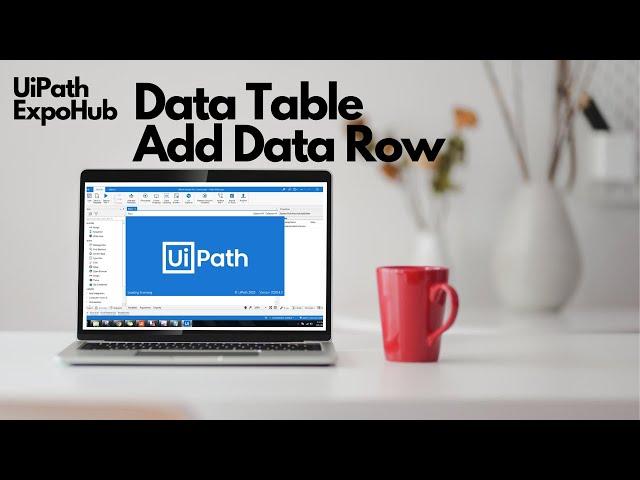 UiPath Tutorial | How to Use Add Data Row in UiPath Data Table