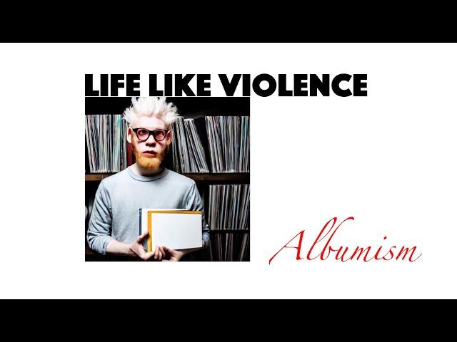 Albumism - life like violence - Full album