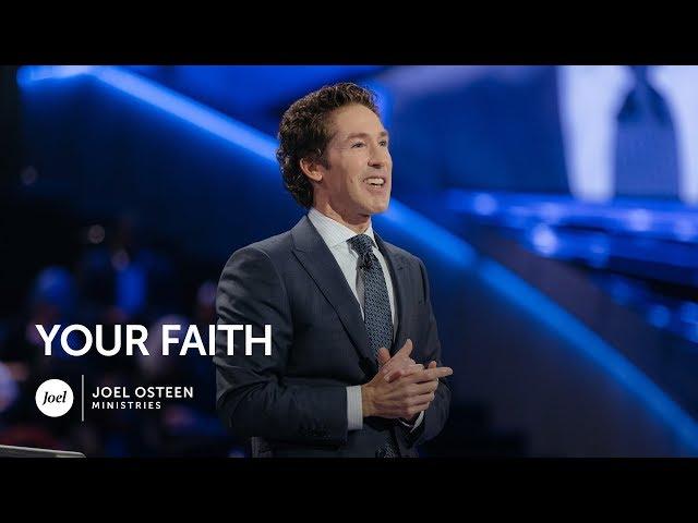 Joel Osteen - Your Faith