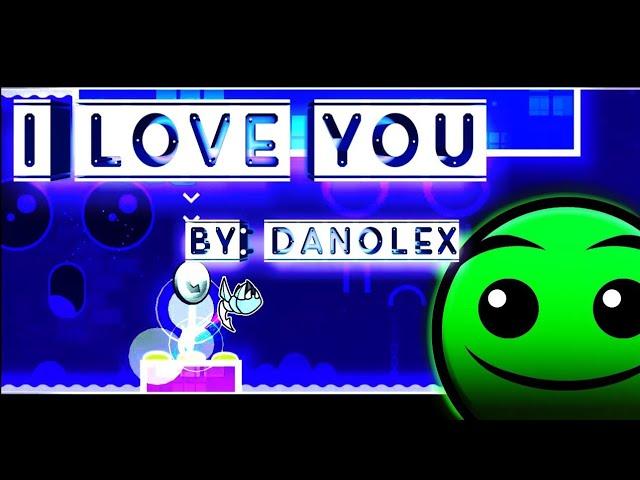 "I love you" By Danolex (Update) | Geometry Dash 2.11