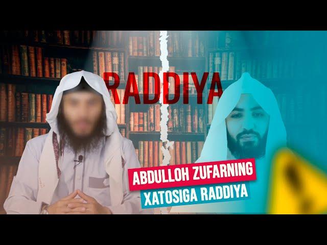 ABDULLOH ZUFARNING XATOSIGA RADDIYA! || ABU MUOVIYA