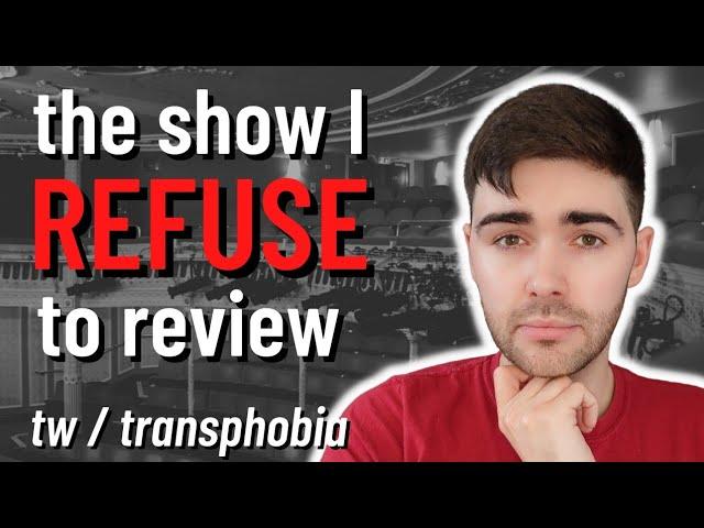 why I won't see THE UNFRIEND at the Criterion Theatre ft @EllieTalksTheatre | tw / transph0bia