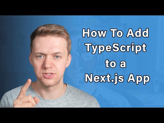 How to Add TypeScript to your Next.js Application