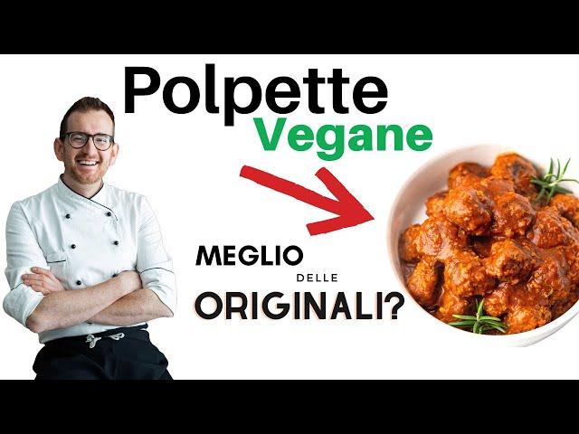 Polpette VEGANE , (che sanno di carne) meglio delle Originali?