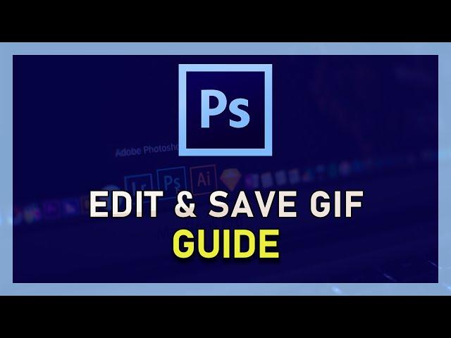 Photoshop CC - How to Edit and Save GIF (.gif File)