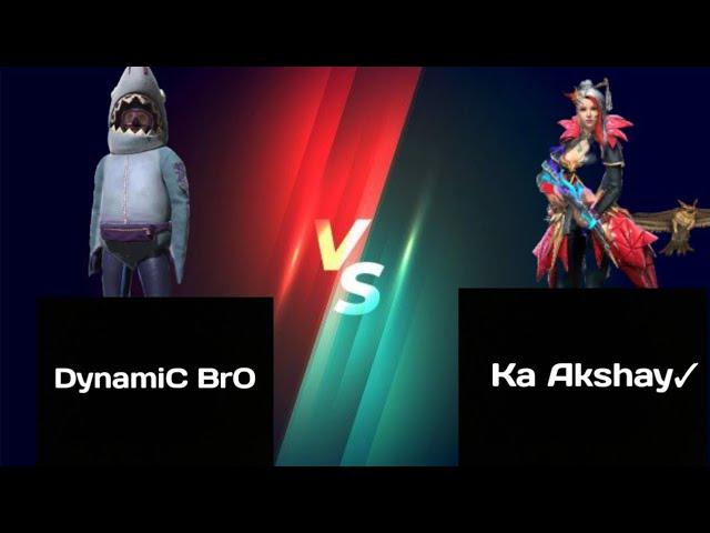 FINAL BATTLE IS HERE Ka Akshay  Vs DynamiC BrO