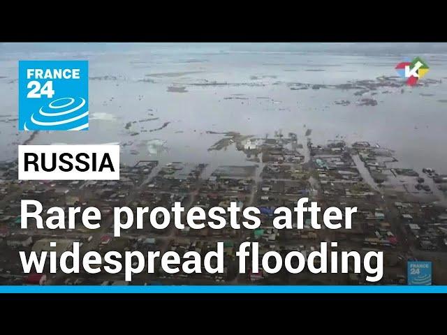 Locals protest as Russian regions face worst flooding for decades • FRANCE 24 English