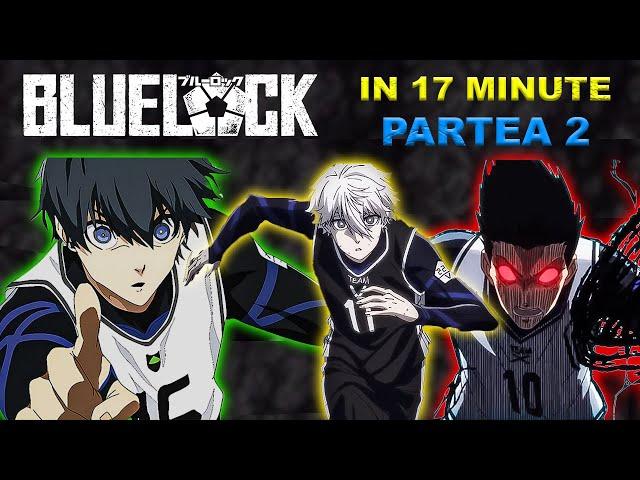 Blue Lock in 17 minute | Partea 2