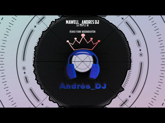 Mawell   La Triple M  Remix Moombahton Funk  Andrès DJ