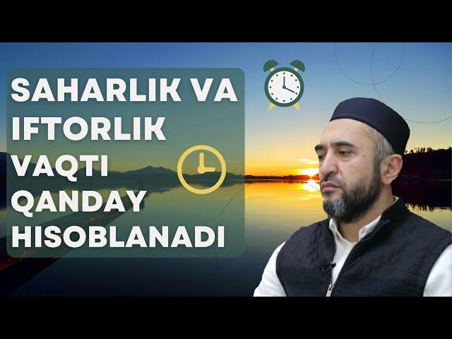 Saharlik va iftorlik vaqti qanday hisoblanadi