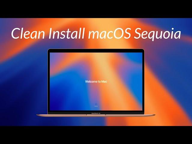 How to Clean Install macOS Sequoia on your Mac - Step By Step Guide