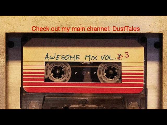 Guardians of the Galaxy Soundtrack Vol 3 Awesome Mix (Fan Made)