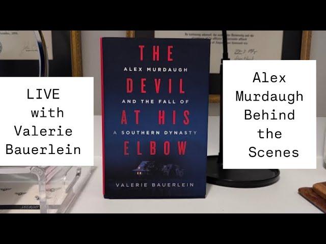 The Devil at His Elbow: Alex Murdaugh and the Fall of a Southern Dynasty by Valerie Bauerlein