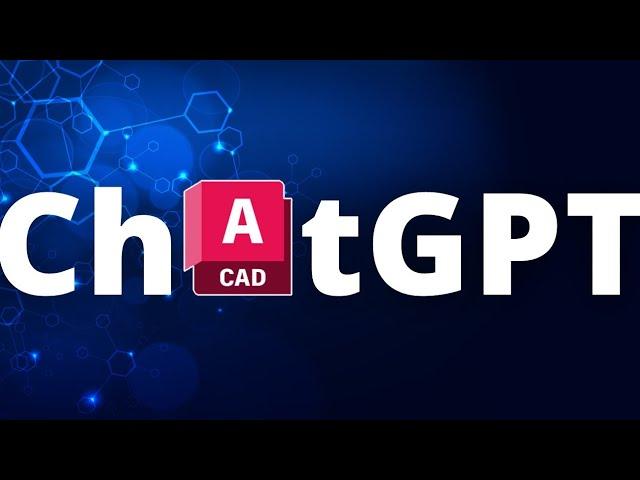 How ChatGPT Improved My AutoCAD Workflow FOREVER