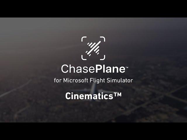 ChasePlane for MSFS  - Cinematics 4K