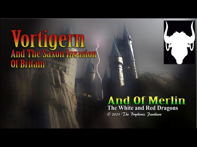 Vortigern - The History and Legend of the High King of Britain and of Merlin and the Two Dragons