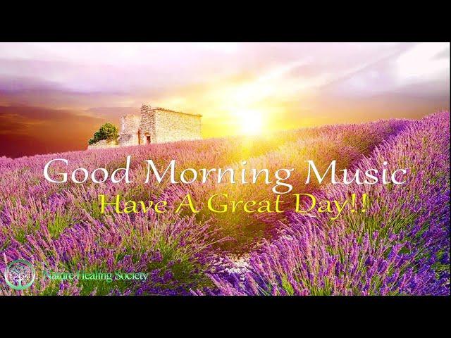 Good Morning Sunshine: Kickstart Your Day With Uplifting, Inspiring Healing Morning Music 528Hz