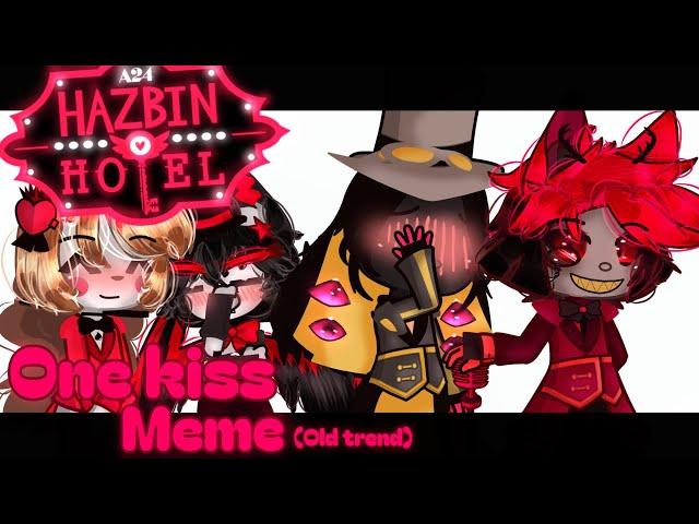 One kiss||Meme||Old trend||Hazbin Hotel||Gacha Life 2||My ships ||Huskerdust, Chaggie, CherriSnake