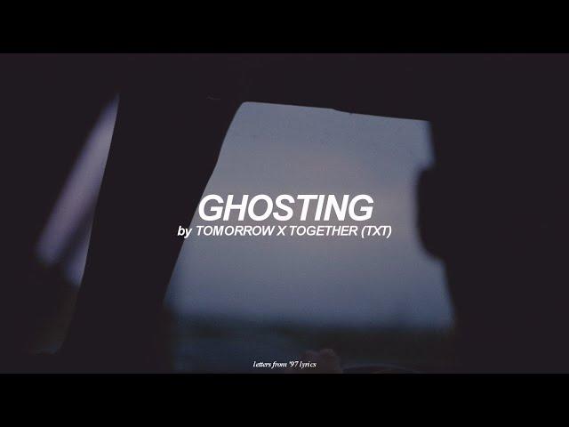 Ghosting (English) Lyrics | Tomorrow x Together (TXT)