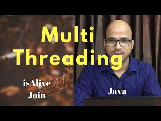 13.5 MultiThreading join and isAlive method in Java