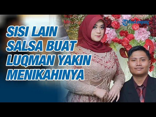 Sisi Lain Ibu Guru Salsa yang Membuat Luqman Yakin Nikah meski Video Viral Beredar Luas