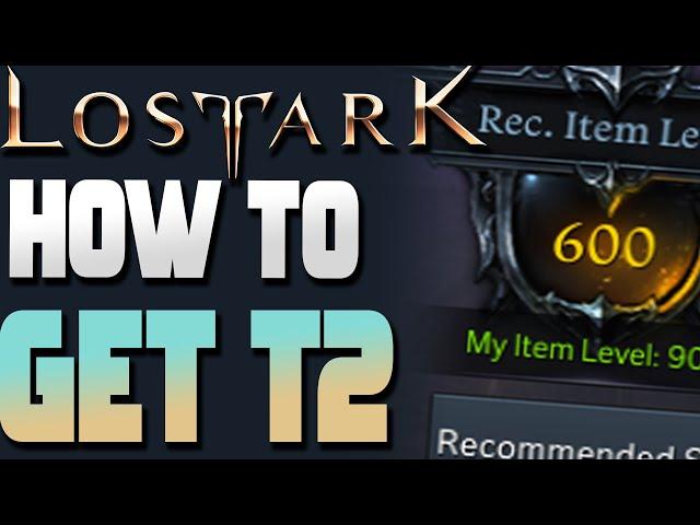 How To Unlock Tier 2 Gear Guide (302 802 iLvl) - Getting 600 Item Level - Lost Ark