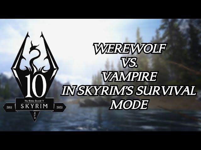 Werewolf or Vampire in Skyrim's Survival Mode ??? (2022!)