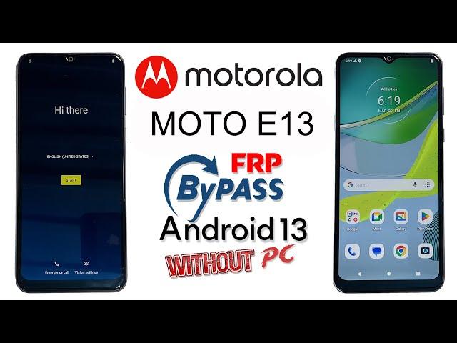 MOTOROLA E13 FRP BYPASS ANDROID 13 MOTO E13 GOOGLE ACCOUNT BYPASS MOTO E13 FRP UNLOCK ANDROID 13