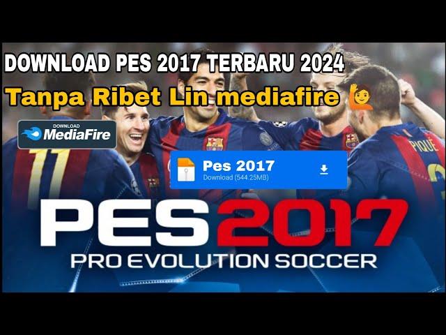 Tutorial / Cara Instal Pes 2017 Terbaru 2024 | Download Pes 2017 Tanpa Ribet !! Di Pc Atau Leptop