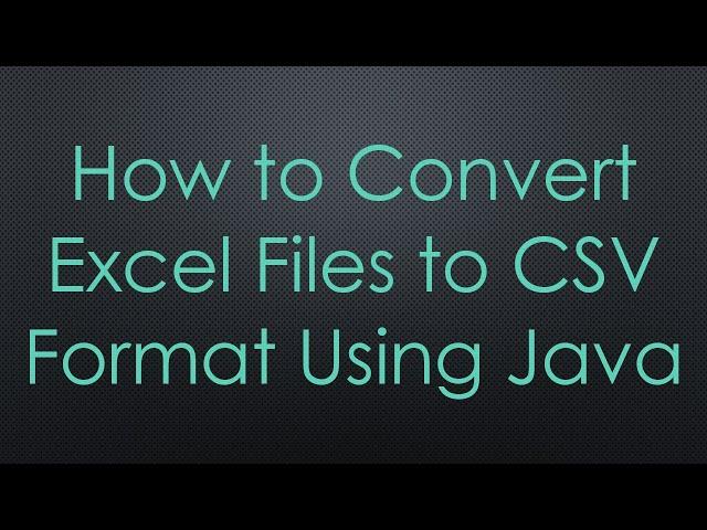 How to Convert Excel Files to CSV Format Using Java