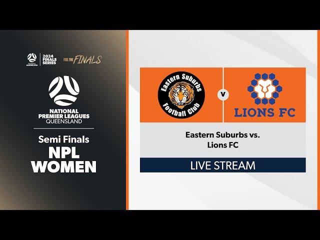 NPL Women Semi Finals - Eastern Suburbs vs. Lions FC