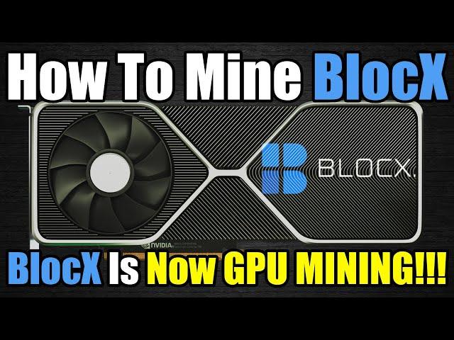 Goodbye ASICs Hello GPUs- BlocX Is Now GPU Minable!!