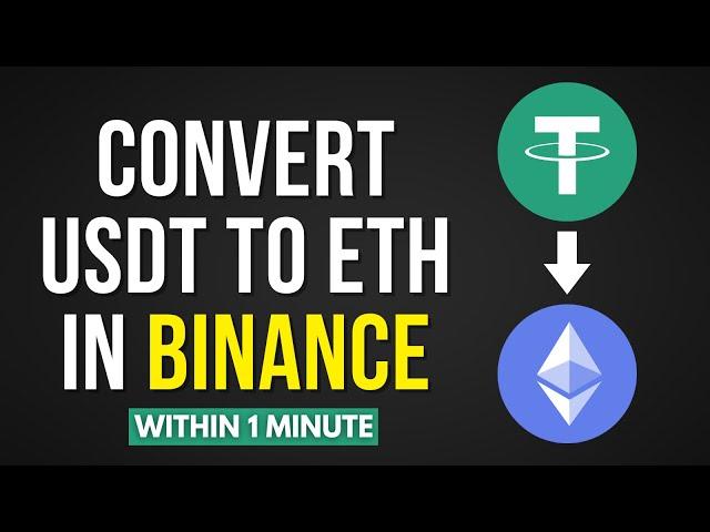 How To Convert USDT To ETH On Binance [Easy Method]