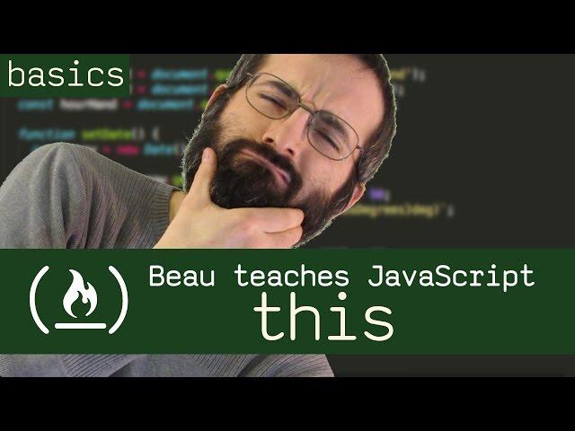 THIS keyword - Beau teaches JavaScript