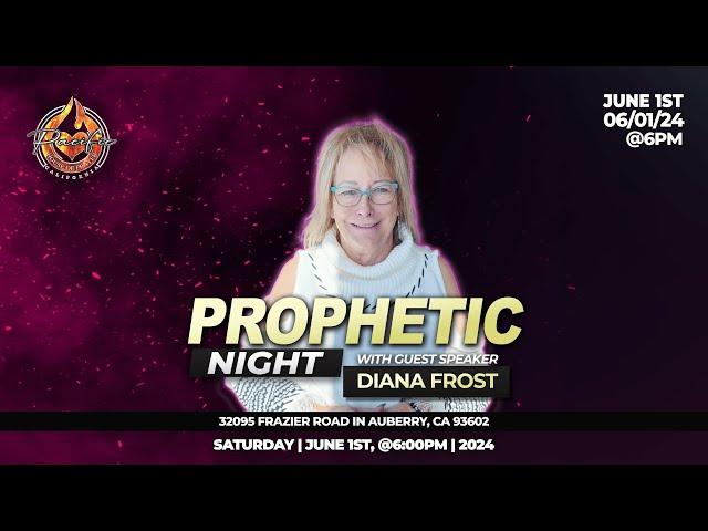 Prophetic Night with Pastor Diana Frost! | Pacific House of Prayer California |  6/1/24