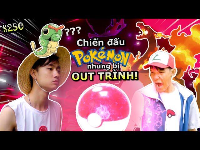 [VIDEO # 250] Đấu POKEMON Nhưng Bị "OUT TRÌNH" | Anime & Manga | Ping Lê