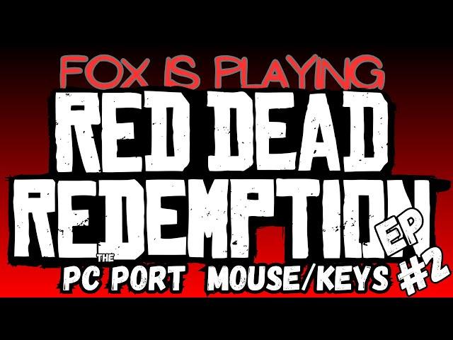 RED DEAD REDEMPTION PC PLAYTHROUGH #2 ASMR COMMENTARY. MOUSE & KEYBOARD. I'VE BEEN AWAY FOR REASONS.