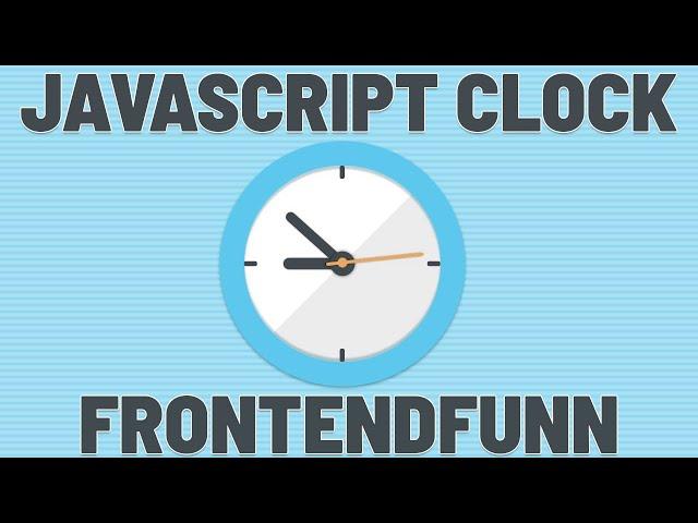 Javascript Clock   frontendfunn