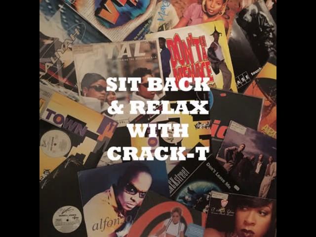 Crack-T - Sit Back & Relax (90s R&B Mix)