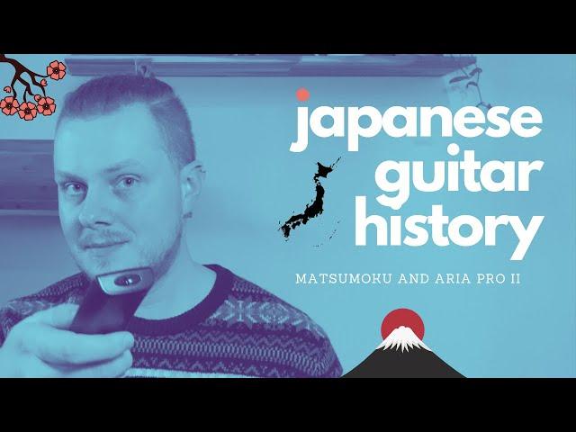 Japanese Guitar History - The story of Matsumoku and Aria Pro II