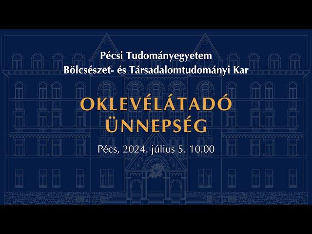 PTE BTK Oklevélátadó Ünnepség 2024