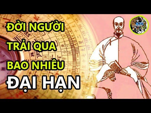 Đời người phải trải qua bao nhiêu đại hạn lớn