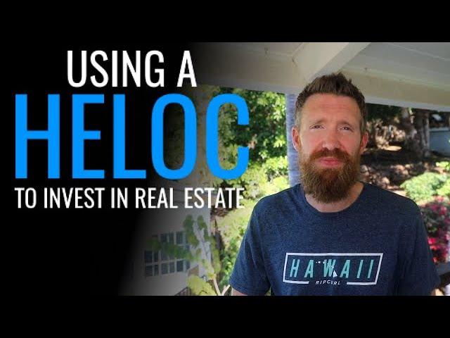 How To Use A HELOC To Buy Real Estate