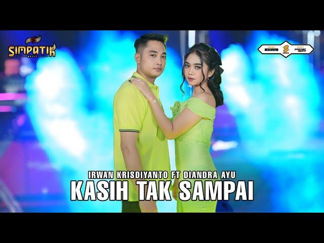 KASIH TAK SAMPAI - IRWAN KRISDIYANTO FT DIANDRA AYU - SIMPATIK MUSIC