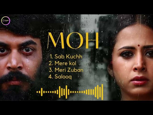 MOH Movie - All the Songs | Sargun Mehta |Jaani | B Praak | Afsana Khan | Moh all song | All Audio