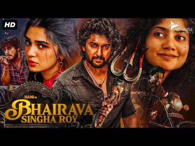 Nani's BHAIRAVA SINGHA ROY (2024) New Released Full Hindi Dubbed Movie | Sai Pallavi, Krithi Shetty